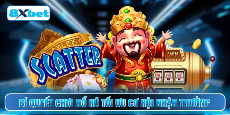 Bí quyết chơi nổ hũ tối ưu cơ hội nhận thưởng