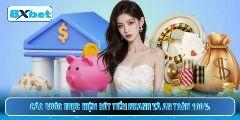 Các bước thực hiện rút tiền nhanh và an toàn 100%