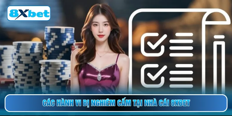 Các hành vi bị nghiêm cấm tại nhà cái 8XBET