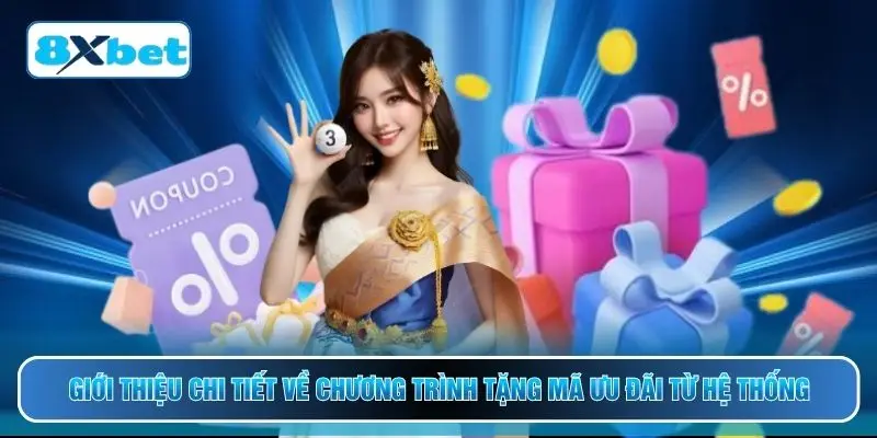 Giới thiệu chi tiết về chương trình tặng mã ưu đãi từ hệ thống