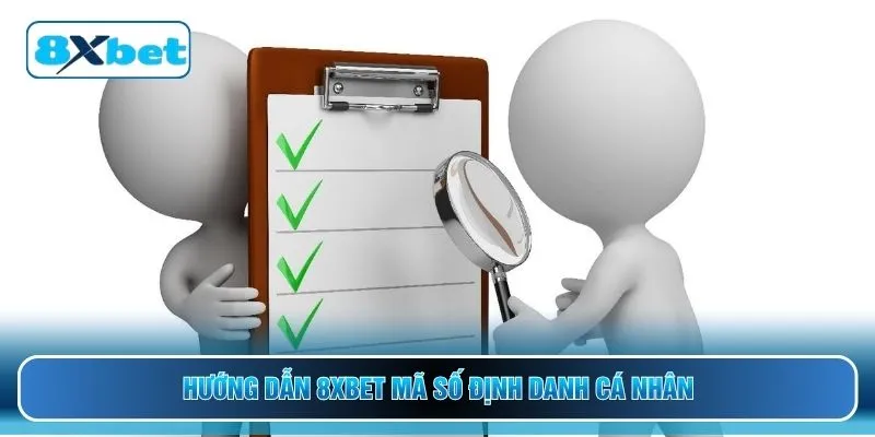 Hướng dẫn 8XBET mã số định danh cá nhân