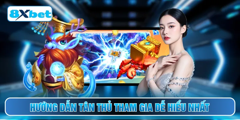 Hướng dẫn tân thủ tham gia dễ hiểu nhất