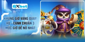 Khung Giờ Vàng Quay Hũ - Canh Chuẩn 3 Mốc Giờ Dễ Nổ Nhất