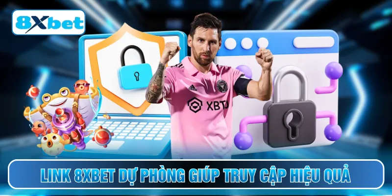 Link 8XBET dự phòng giúp truy cập hiệu quả