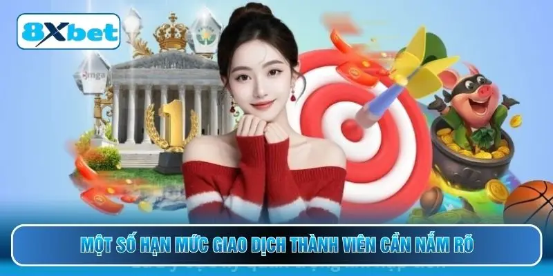 Một số hạn mức giao dịch thành viên cần nắm rõ