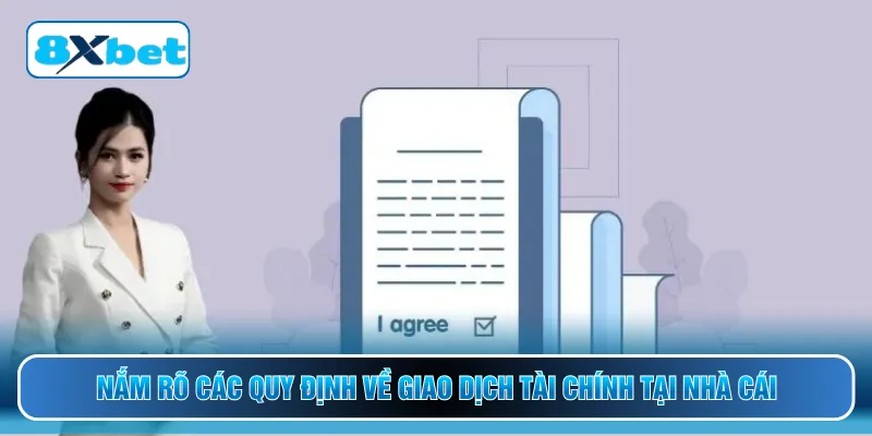 Nắm rõ các quy định về giao dịch tài chính tại nhà cái