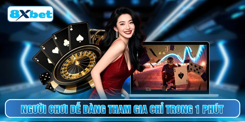 Người chơi dễ dàng tham gia chỉ trong 1 phút