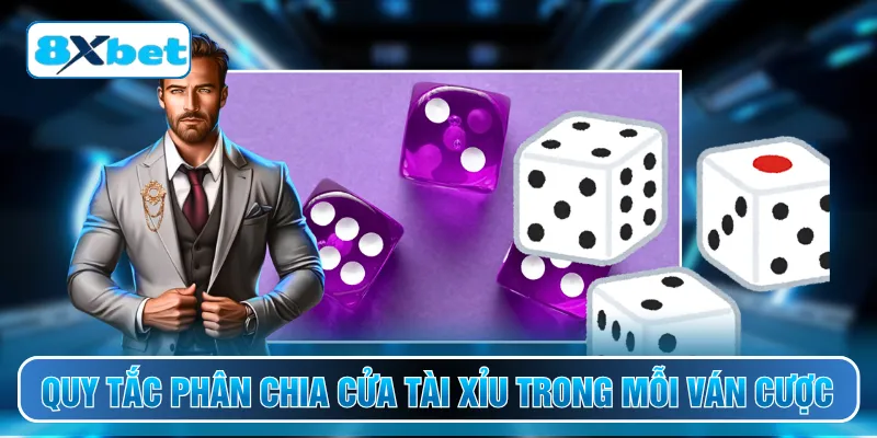 Quy tắc phân chia cửa tài xỉu trong mỗi ván cược