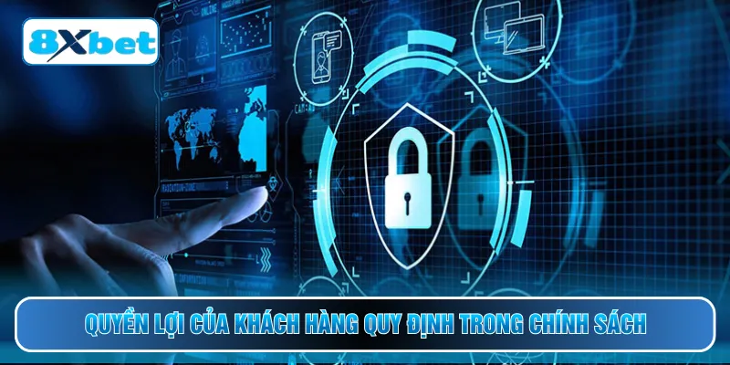 Quyền lợi của khách hàng quy định trong chính sách