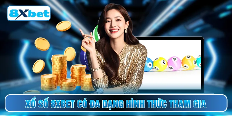 Xổ số 8XBET có đa dạng hình thức tham gia